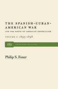 bokomslag Spanish-Cuban-American War and the Birth of American Imperialism: v. 1