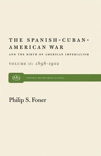 bokomslag Spanish-Cuban-American War and the Birth of American Imperialism: v. 2