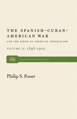 bokomslag Spanish-Cuban-American War and the Birth of American Imperialism: v. 2