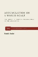 bokomslag Accumulation on a World Scale: A Critique of the Theory of Underdevelopment