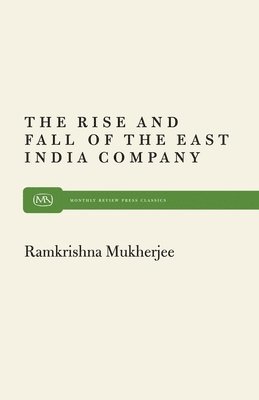 Ramkrishna Mukherjee - Rise and Fall of the East India Company, Häftad