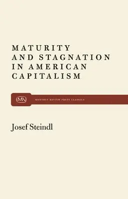 Josef Steindl - Maturity and Stagnation in American Capitalism, Häftad. Tillgänglighet: Lägg i varukorg