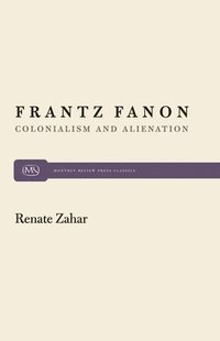 bokomslag Frantz Fanon: Colonialism and Alienation