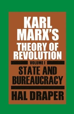 Karl Marx's Theory of Revolution: Pt. 1 State and Bureaucracy 1