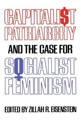 Capitalist Patriarchy And The Case For Socialist Feminism 1