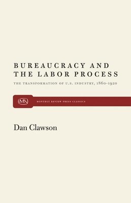 Bureaucracy and the Labour Process 1