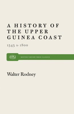 Walter Rodney - History of the Upper Guinea Coast, 1545-1800, Häftad