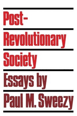 Paul M. Sweezy - Post-revolutionary Society, Häftad