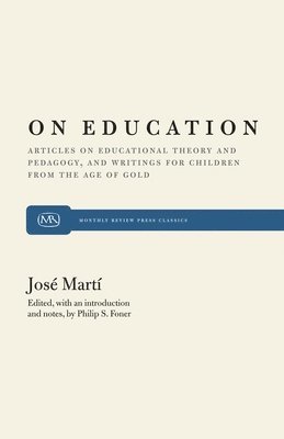 Jose Marti, Philip S. Foner - On Education, Häftad