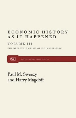 Harry Magdoff, Harry Magdoff, Paul M. Sweezy - Deepening Crisis of United States Capitalism, Häftad