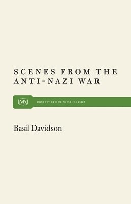 Basil Davidson - Scenes from the Anti-Nazi War, Häftad