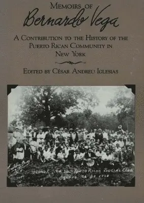 Cesar A. Iglesias - Memoirs of Bernardo Vega: A Contribution to the History of the Puerto Rican Community in New York, Häftad. Tillgänglighet: Lägg i varukorg