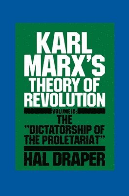 Karl Marx's Theory of Revolution: Vol 3 1