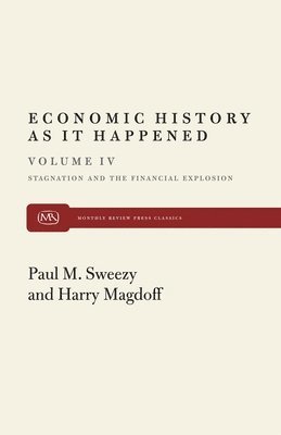 Harry Magdoff, Paul M Sweezy, Paul M. Sweezy - Stagnation and the Financial Explosion, Häftad