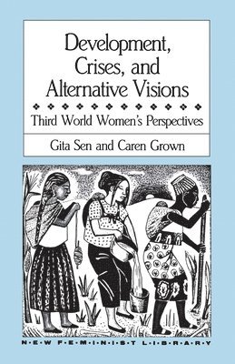 Gita Sen, Caren Grown - Development, Crises and Alternative Visions, Häftad