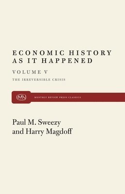 Harry Magdoff, Paul M. Sweezy - Irreversible Crisis, Häftad