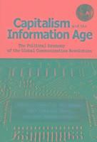 bokomslag Capitalism and the Information Age: The Political Economy of the Global Communication Revolution