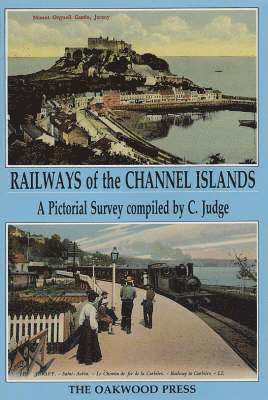 C.W. Judge - Railways of the Channel Islands, Inbunden
