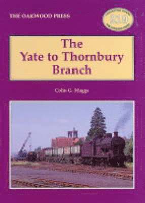 Colin G. Maggs - Yate to Thornbury Branch, Häftad