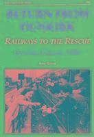 Return from Dunkirk - Railways to the Rescue 1