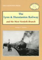 bokomslag The Lynn and Hunstanton Railway and the West Norfolk Branch