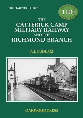 bokomslag The Catterick Camp Military Railway and the Richmond Branch