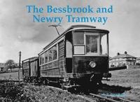 bokomslag The Bessbrook and Newry Tramway