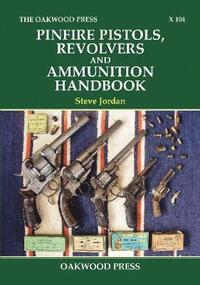bokomslag Pinfire Pistols, Revolvers and Ammunition Handbook