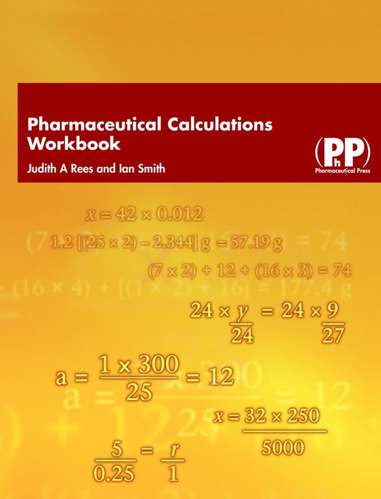Judith A. Rees, Ian Smith - Pharmaceutical Calculations Workbook, Häftad