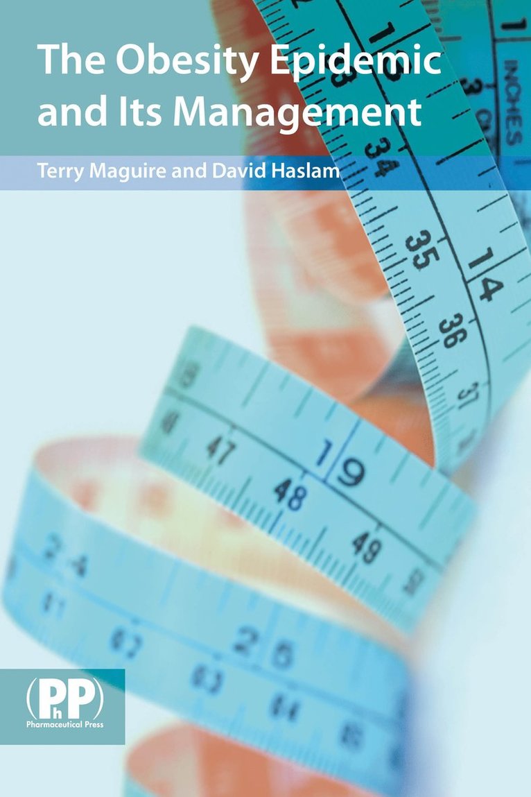Terry Maguire, David Haslam, Dr Terry Maguire, Prof David Haslam - The Obesity Epidemic and its Management, Häftad