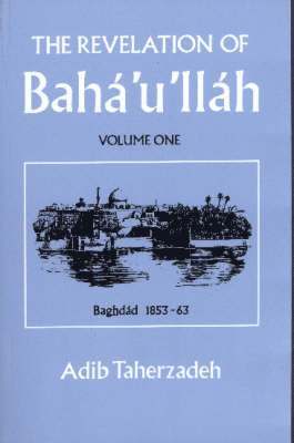 bokomslag The Revelation of Baha'u'llah: v. 1 Baghdad, 1853-63