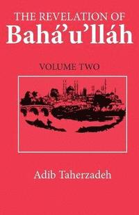 bokomslag The Revelation of Baha Ullah: v. 2 Adrianople, 1863-68