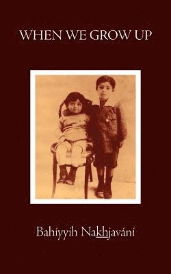 Bahiyyih Nakhjavani - When We Grow Up, Häftad