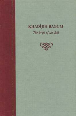 Khadijih Bagum, the Wife of the Bab 1