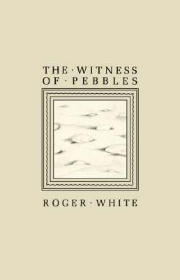 Roger White - Witness of Pebbles, Häftad
