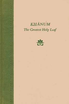 Khanum, the Greatest Holy Leaf 1