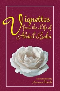 bokomslag Vignettes from the Life of Abdul-Baha