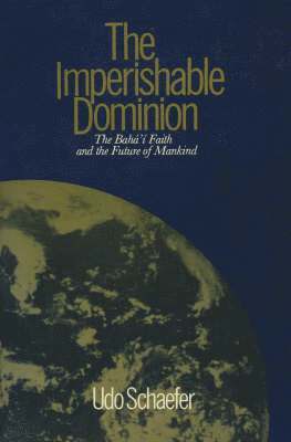 Udo Schaefer - Imperishable Dominion, Häftad