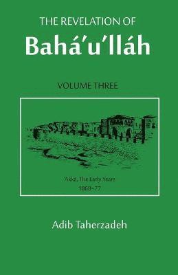 bokomslag The Revelation Of Baha'u'llah Vol. 3