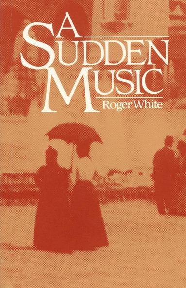 Roger White - Sudden Music, Häftad