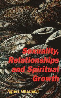 bokomslag Sexuality, Relationships and Spiritual Growth