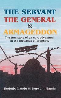 bokomslag Servant, the General and Armageddon