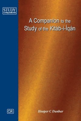 Companion to the Study of the Kitab-i-Iqan 1