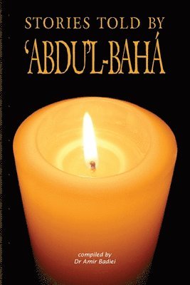 Stories Told by 'Abdu'l-Baha' 1