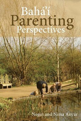 Negin Anvar, Nima Anvar - Baha'i Parenting Perspectives, Häftad