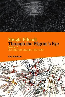 Shoghi Effendi Through The Pilgrim’s Eye Vol 2