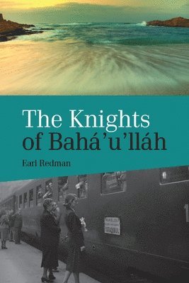 Earl Redman - Knights Of Baha'u'llah, Häftad