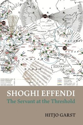 Shoghi Effendi - the Servant at the Threshold 1