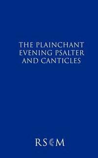 bokomslag The Plainchant Evening Psalter and Canticles
