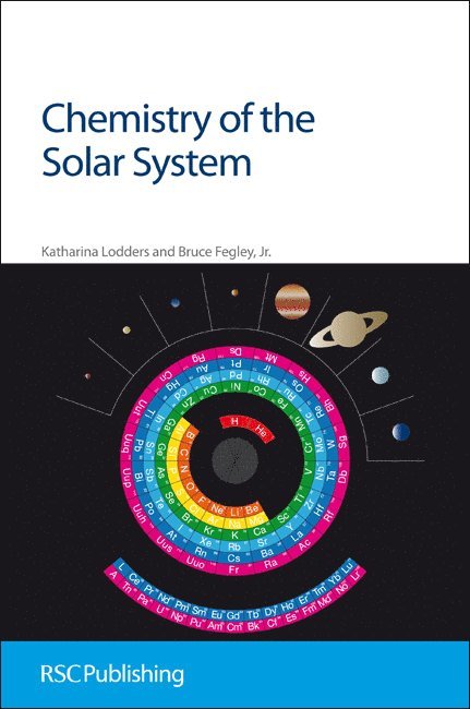 Katharina Lodders, Bruce Fegley, Jr, USA) Lodders, Katharina (Washington University, USA) Fegley, Jr, Bruce (Washington University, Bruce Fegley Jr - Chemistry of the Solar System, Häftad